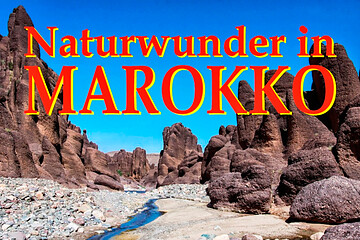 NATURWUNDER IN MAROKKO (von Anton Eder)