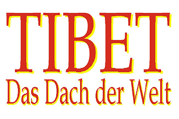 TIBET - DAS DACH DER WELT (von Anton Eder)