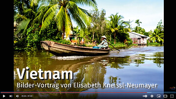 Vietnam Video: Bilder-Vortrag von Elisabeth Kneissl-Neumayer
